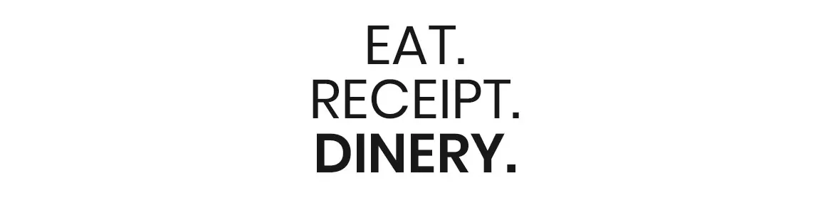 Eat. Receipt. Dinery.