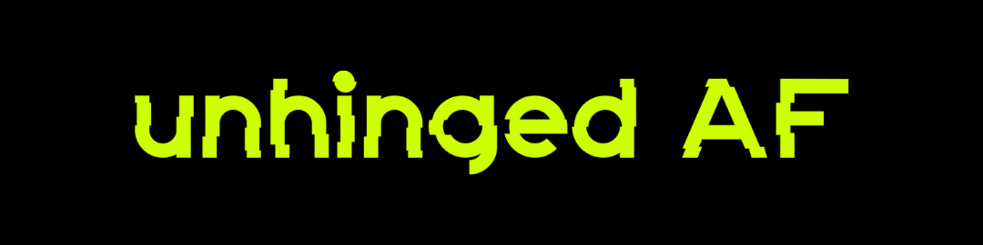 Unhinged AF-Gen Z Social